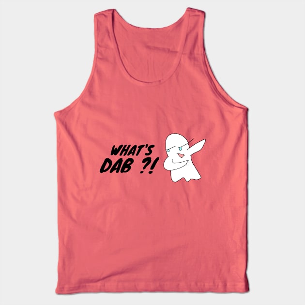 what's DAB whats dab ghost Tank Top by FromBerlinGift